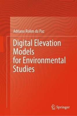 Digital Elevation Models for Environmental Studies by Adriano Rolim da Paz Hardc