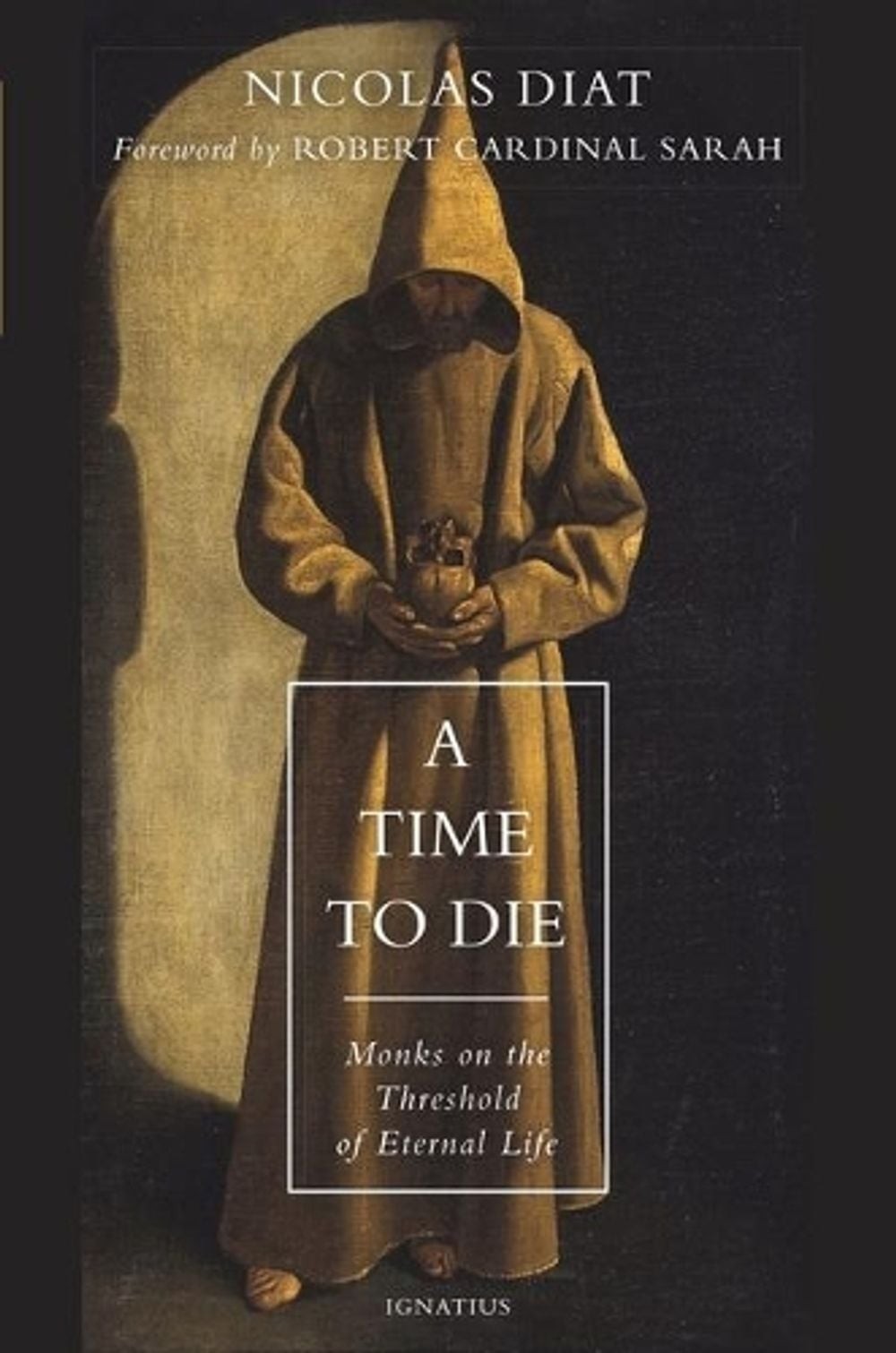 A Time to Die: Monks on the Threshold of Eternal Life by Nicolas Diat (English)