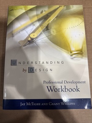 Understanding by Design Professional Development Workbook by Jay McTighe and...