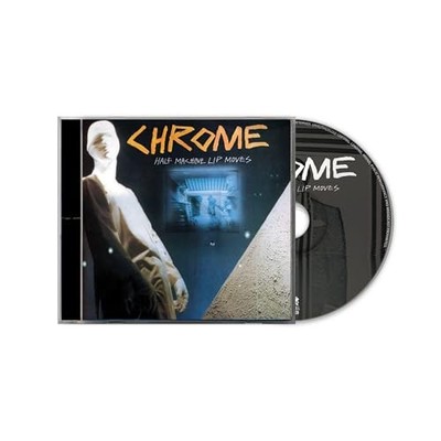 Chrome - Half Machine Lip Moves - Delux [CD]