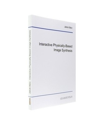 Interactive Physically-Based Image Synthesis, Bärz, Jakob