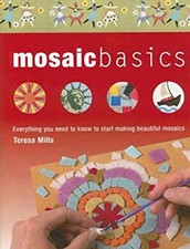 Mosaic Basics : Everything You Need to Know to Start Making Beaut