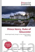 Lambert M. Surhone (U. A.) | Prince Henry, Duke Of Gloucester | Taschenbuch