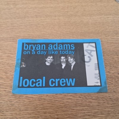 1999 BRYAN ADAMS ON A DAY LIKE TODAY LOCAL CREW AAA PASS