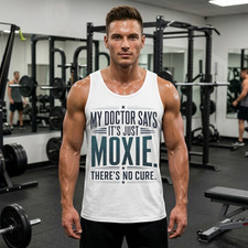 Camiseta sin mangas My Doctor Says It's Just Moxie
