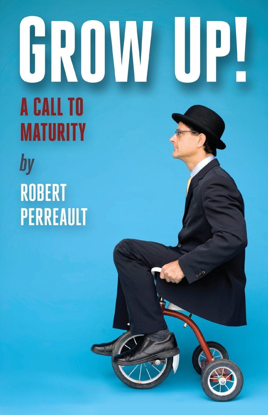 Grow Up - Robert Perreault - PAPERBACK NEW