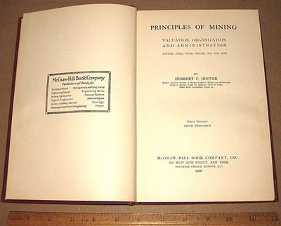 PRINCIPLES OF MINING by HC Hoover 1st ed 1909 Copper Gold Lead Silver Tin Zinc