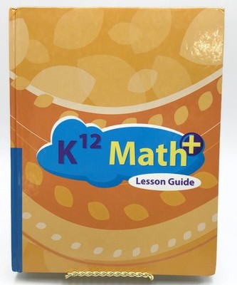 K12 Math+ Lesson Guide Book Online Curriculum Homeschool Program 2011
