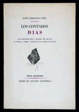 Jose CARDENAS PEÑA - Los Contados Dias. Retama del olvido, etc. Mexico, 1964 FCE