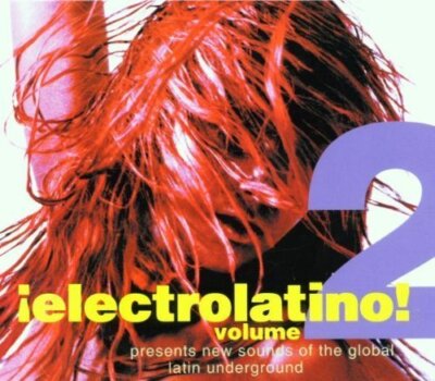 Electrolatino 2 (2001) - CD - Tim 'Love' Lee, Orishas, Sidestepper, Los Chich...