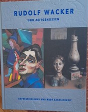 Rudolf Wacker und Zeitgenossen Expressionismus und Neue Sachlichkeit limitiert
