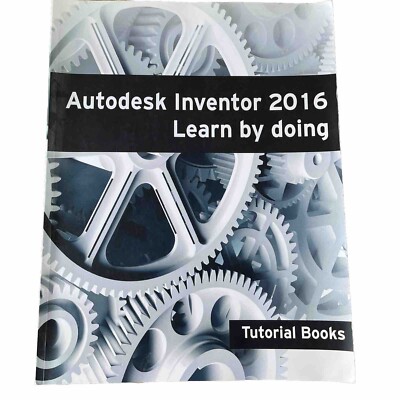 Autodesk Inventor 2016 Learn by Doing - Paperback NEW Books, Tutorial 28/09/2015