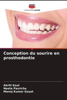Akriti Kaul (U. A.) | Conception Du Sourire En Prosthodontie | Taschenbuch
