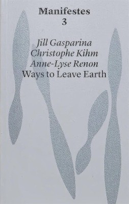 Christophe Kihm Anne-Lyse Renon Ways to Leave Earth (Paperback) (UK IMPORT)