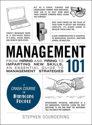 Management 101: From Hiring and Firing to Imparting New Skills, an Essential Gui