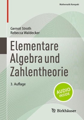 Elementare Algebra und Zahlentheorie (Mathematik Kompakt) Stroth, Gernot und Reb