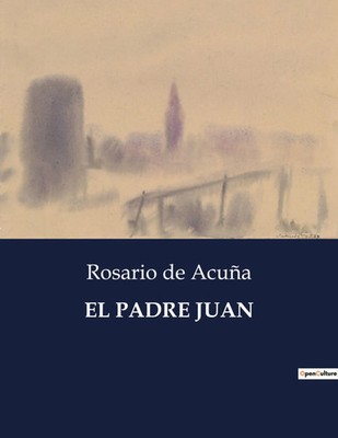 EL PADRE JUAN | Rosario de Acuña | Taschenbuch | Spanisch | 2023 | Culturea