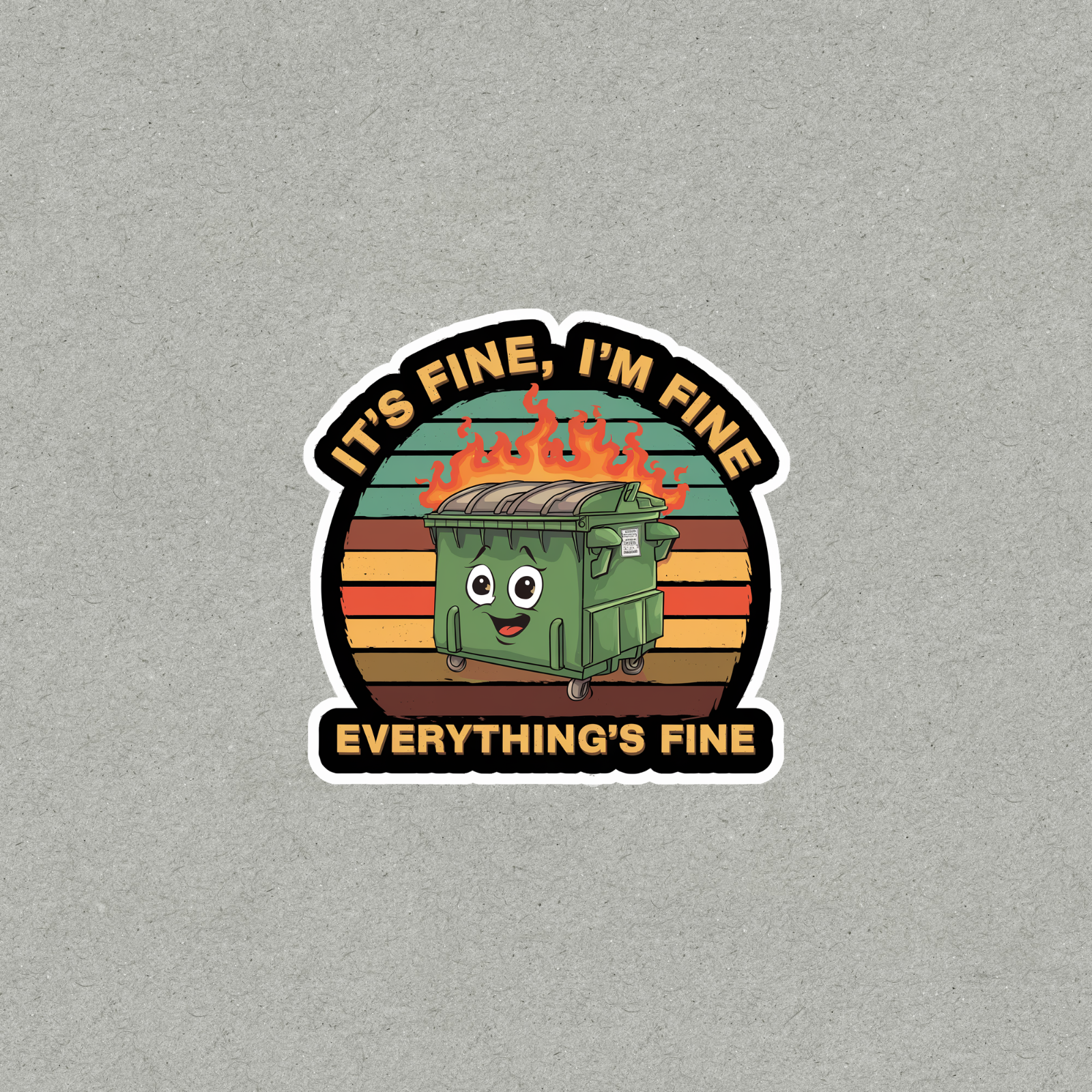 It's Fine I'm Fine Everything's Fine Cute Dumpster Fire Sticker #4226 ...
