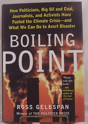 BOILING POINT By Ross Gelbspan 2004 HC w DJ 1st Ed. NEW Pulitzer Winner Unread