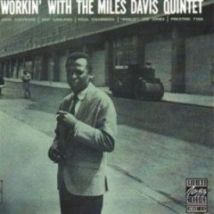 The Miles Davis Quintet - Workin' With The Miles Davis Quintet