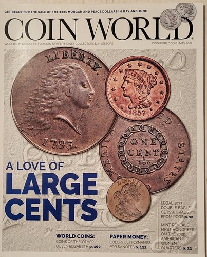 Coin World Magazine May 2021 - A Love of Large Cents