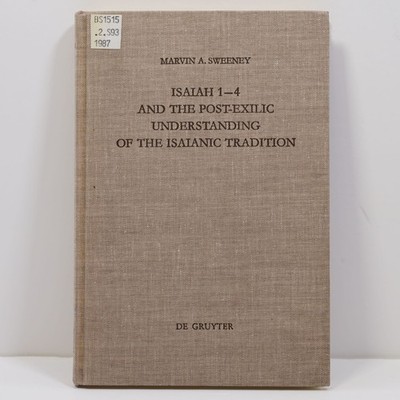Isaiah 1 4 and the Post-Exilic Understanding of the Isaianic Tradition - Sweeney