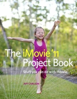 The iMovie '11 Project Book: Stuff You Can - Paperback, by Carlson Jeff - Good