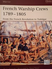 Osprey Warrior 97: French Warship Crews 1789-1805 by Terry Crowdy