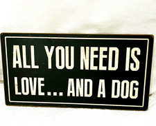 Wall Decor ALL YOU NEED IS LOVE AND A DOG Wood 14 1/2 L x 7 1/2 W