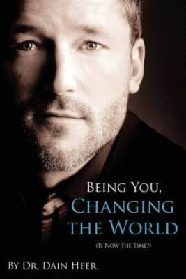 Being You, Changing the World - Paperback By Heer, Dr. Dain - GOOD