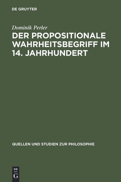 Der Propositionale Wahrheitsbegriff Im 14. Jahrhundert Dominik Perler-image