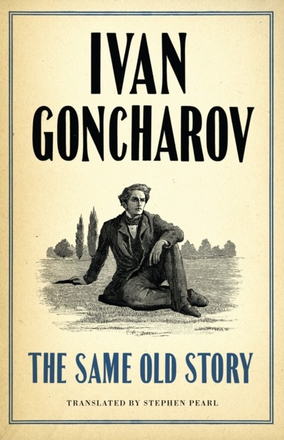 The Same Old Story: New Translation by Ivan GoncharovTranslated (PB 2015) - Image 2