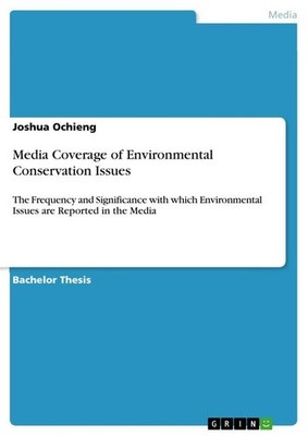 Media Coverage of Environmental Conservation Issues Joshua Ochieng