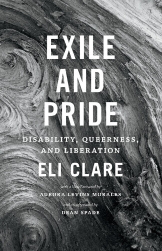 Thumbnail - Exile And Pride: Disability, Queerness, And Liberation By Eli Clare
