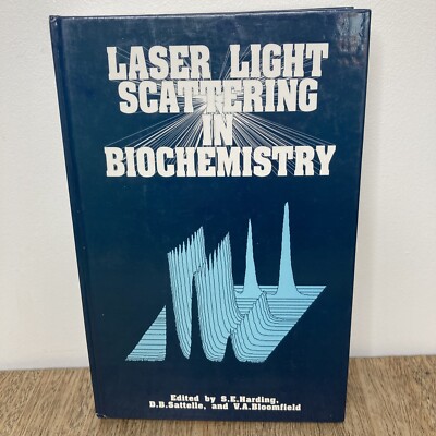 Laser Light Scattering in Biochemistry - Harding, Sattelle & Bloomfield, 1992