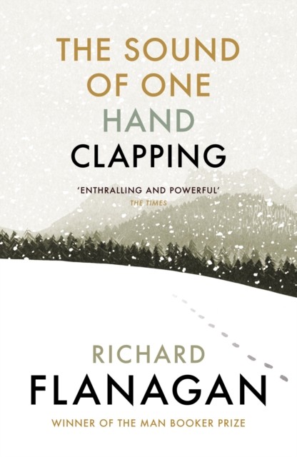 The Sound of One Hand Clapping by Richard Flanagan (Paperback, 2016) - Image 4