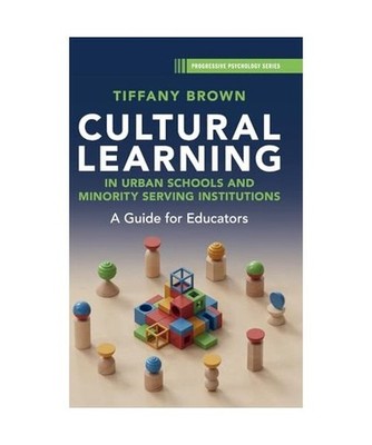 Cultural Learning in Urban Schools and Minority Serving Institutions, Brown, Tif