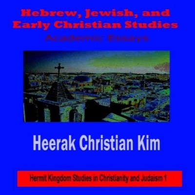 Hebrew Jewish and Early Christian Studies Academic Essays Heerak