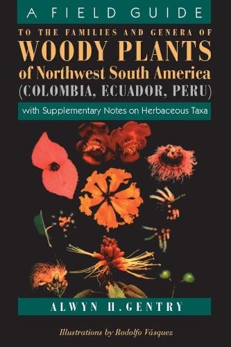 Alwyn H. Gentry A Field Guide to the Families and Genera of Woody Pl (Paperback)