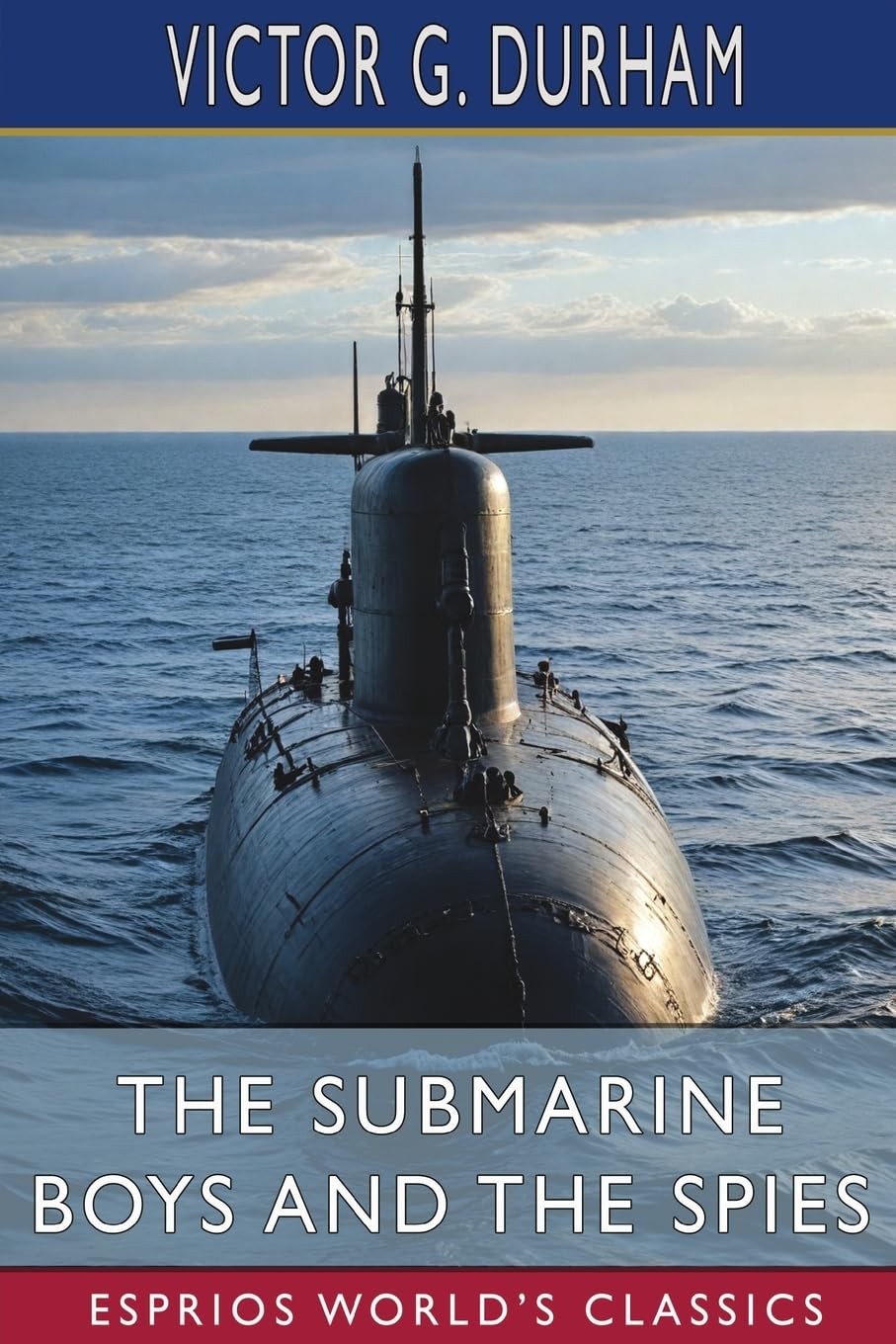 The Submarine Boys and the Spies (Esprios Classics) - Victor G Durham - PBK New