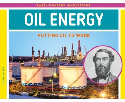 #ad Oil Energy : Putting Oil to Work Library Binding Jessie Alkire $32.31