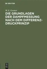 W. E. Germer | Die Grundlagen der Dampfmessun...