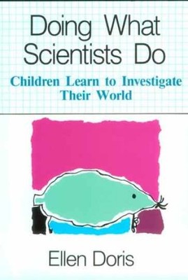 Doing What Scientists Do: Children - Paperback, by Doris Ellen - Acceptable