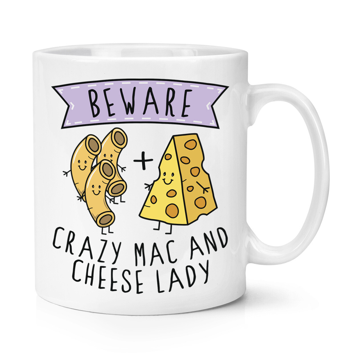 Beware Crazy Mac And Cheese Lady 10oz Mug Cup Funny Joke Food Lover
