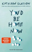 Kathleen Glasgow ~ You'd Be Home Now 9783737372992