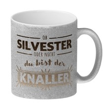 Ob Silvester oder nicht du bist der Knaller Glitzer-Kaffeebecher
