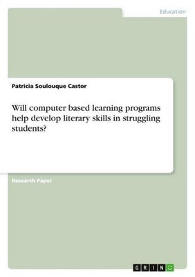 Will computer based learning programs help develop literary skills in struggling