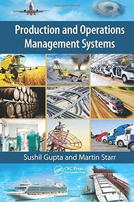 PRODUCTION AND OPERATIONS MANAGEMENT SYSTEMS By Sushil Gupta & Martin Starr NEW
