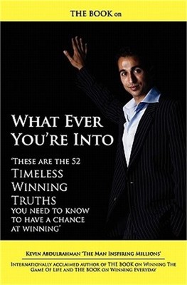 THE BOOK on What Ever You're Into: These are the 52 Timeless Winning Truths you