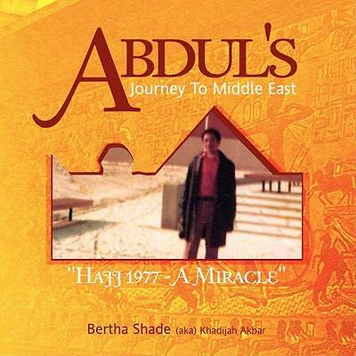 Abdul's Journey To Middle East by Bertha Shade (Aka) Khadijah Akbar ...